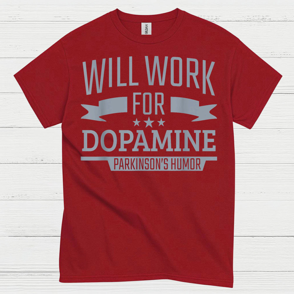 Will Work For Dopamine Parkinsons T Shirt