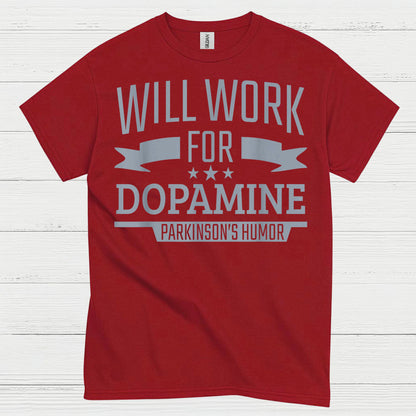 Will Work For Dopamine Parkinsons T Shirt