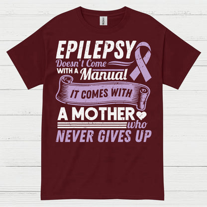 Epilepsy Mom Never Gives Up T Shirt