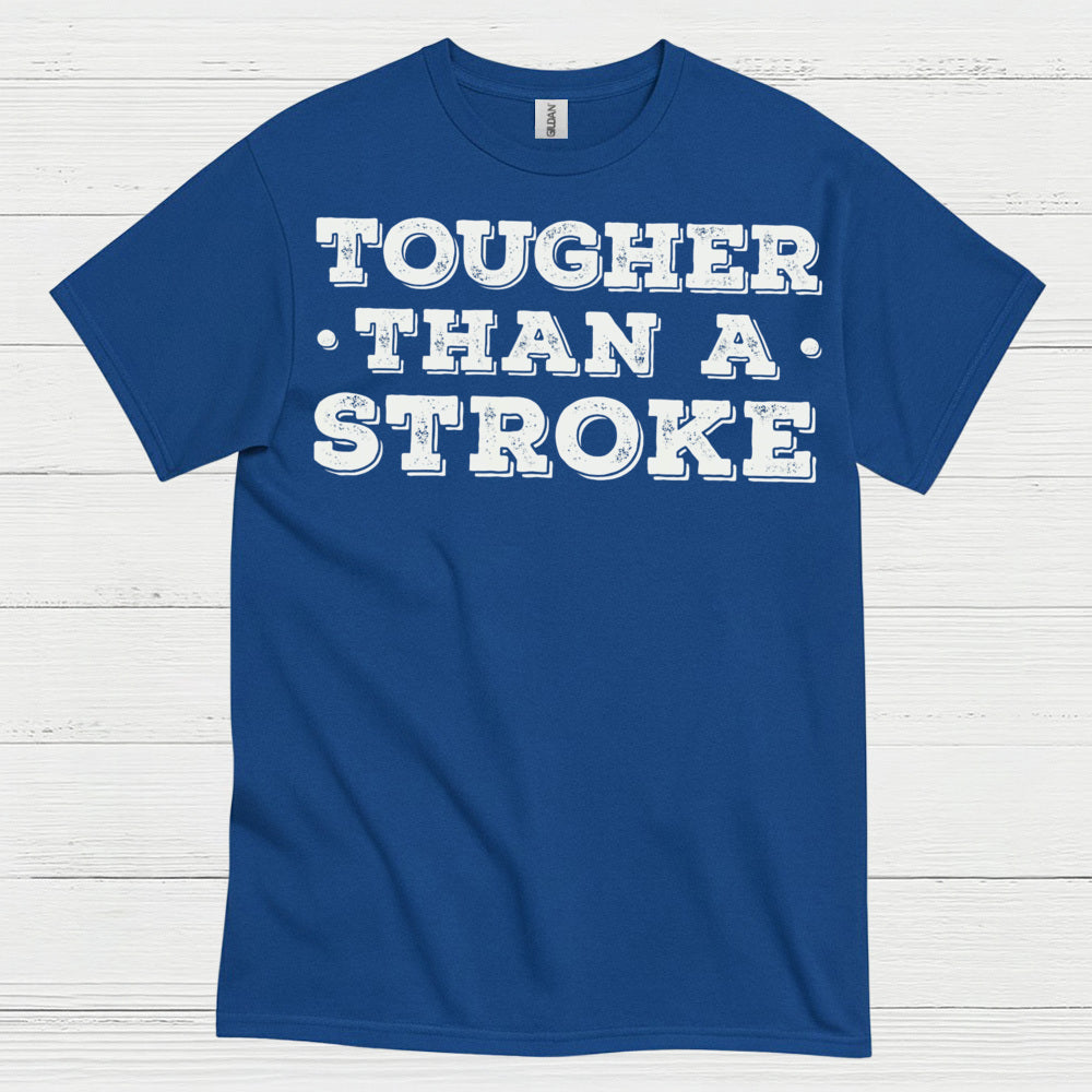 Tougher Than A Stroke T Shirt