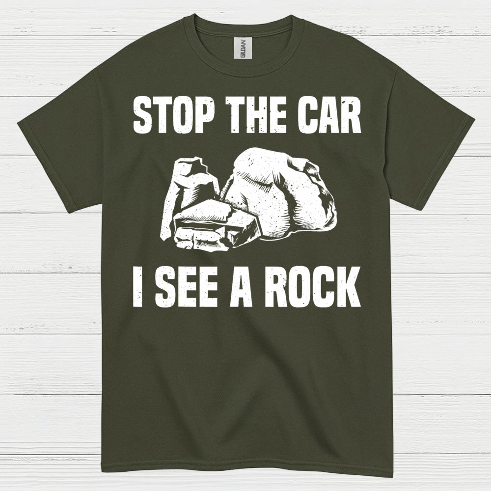 Stop The Car I See A Rock T Shirt