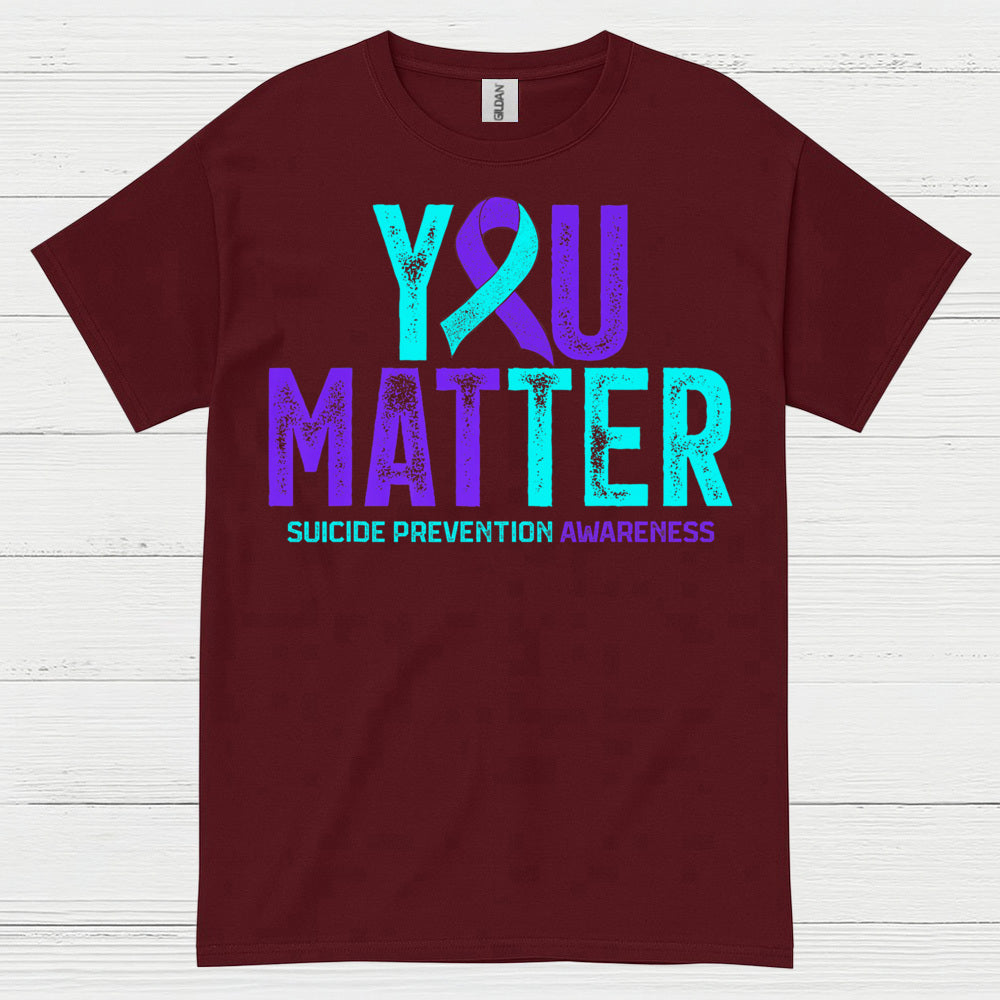 You Matter Awareness Message T Shirt