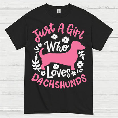 Just A Girl Who Loves Dachshunds T Shirt