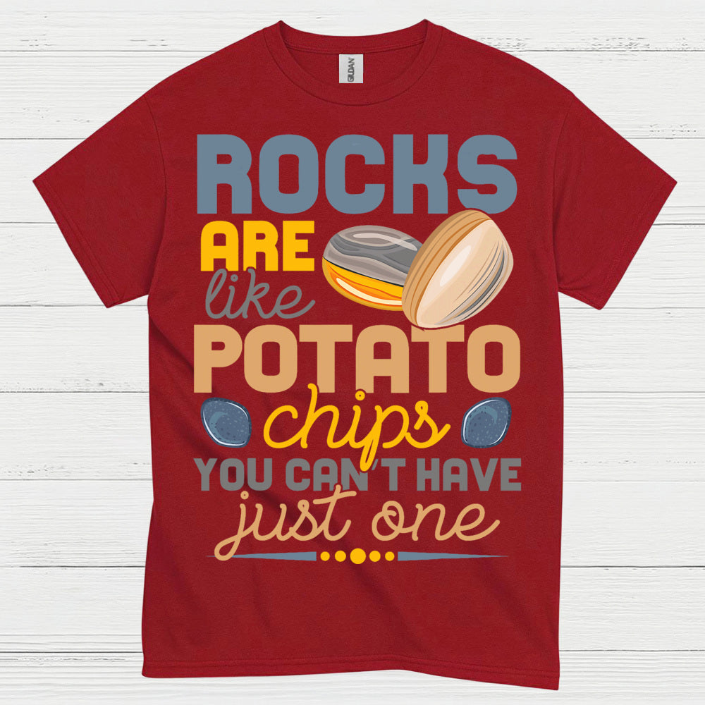 Rocks Are Like Potato Chips T Shirt