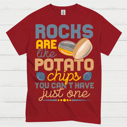 Rocks Are Like Potato Chips T Shirt