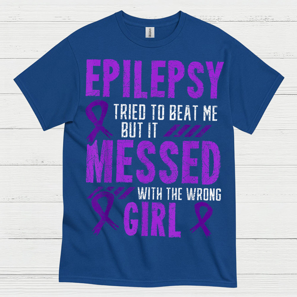 Epilepsy Messed With Wrong Girl T Shirt