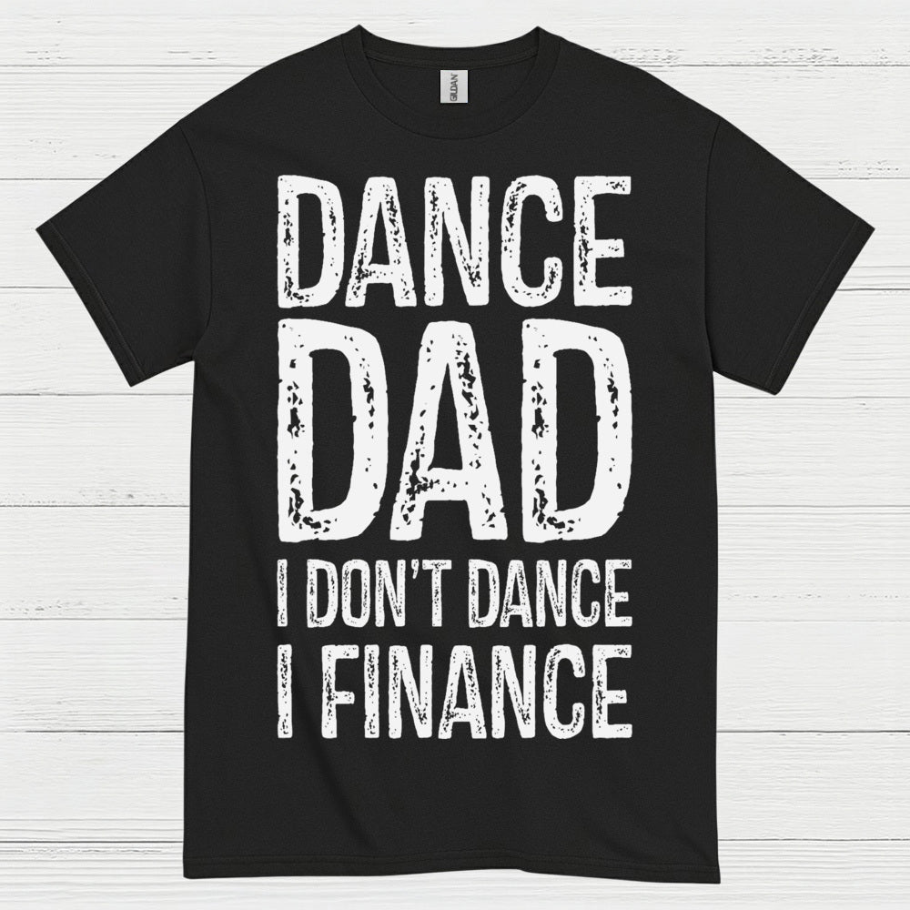 Dance Dad Humor Family T Shirt