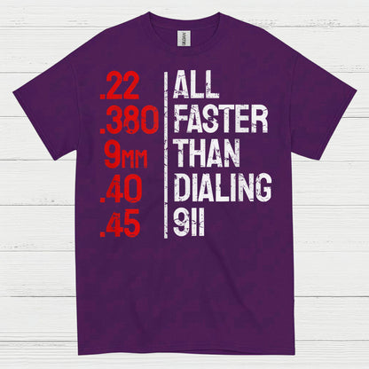 All Faster Than Dialing 911 Gun Humor T Shirt