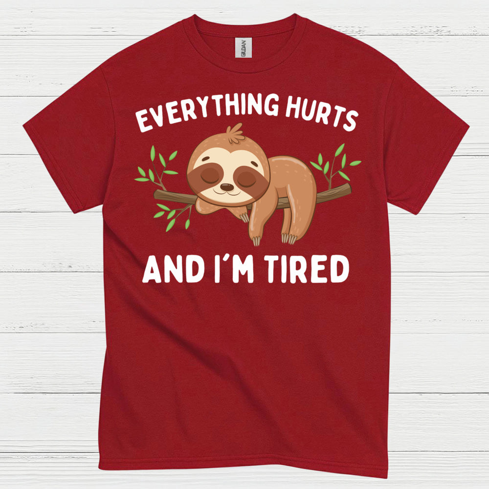 Everything Hurts Sloth T Shirt