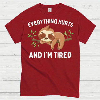 Everything Hurts Sloth T Shirt