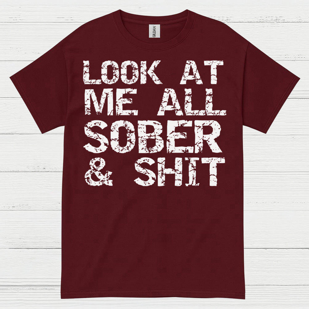 Look At Me All Sober T Shirt