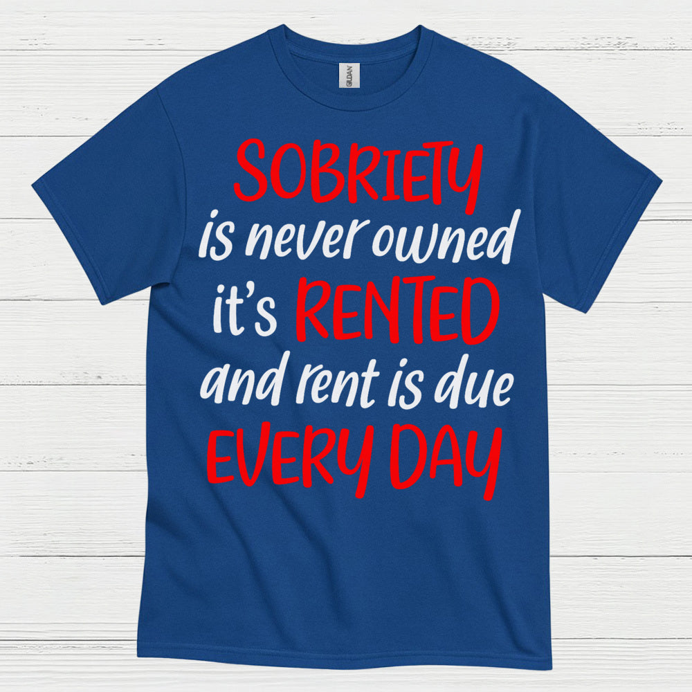 Sobriety Rent Is Due T Shirt
