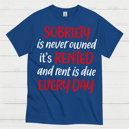 Sobriety Rent Is Due T Shirt