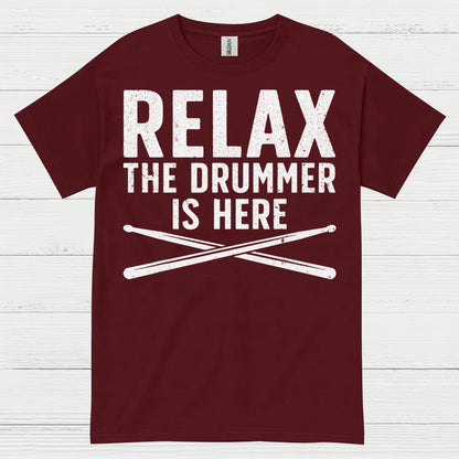 Relax The Drummer Is Here T Shirt