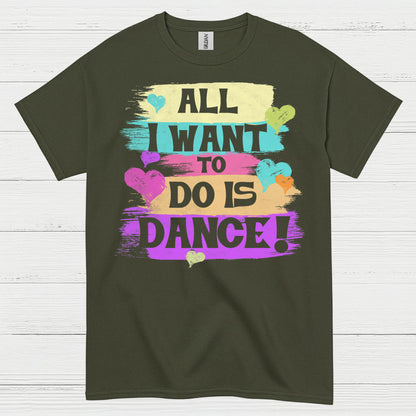 All I Want Dance Lover T Shirt