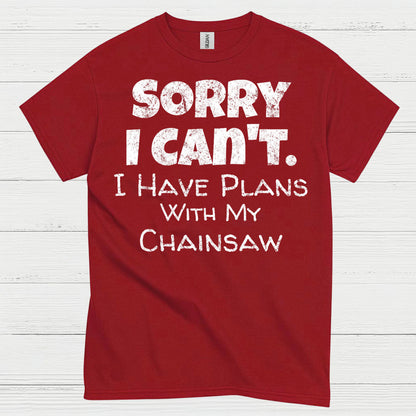 Sorry I Can’t I Have Plans Quote T Shirt