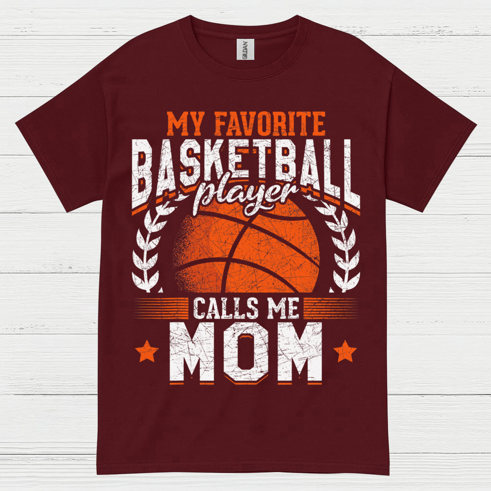 My Favorite Basketball Player Calls Me Mom T Shirt
