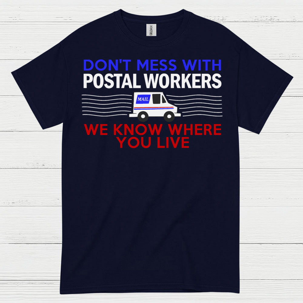 Don't Mess With Postal Workers T Shirt