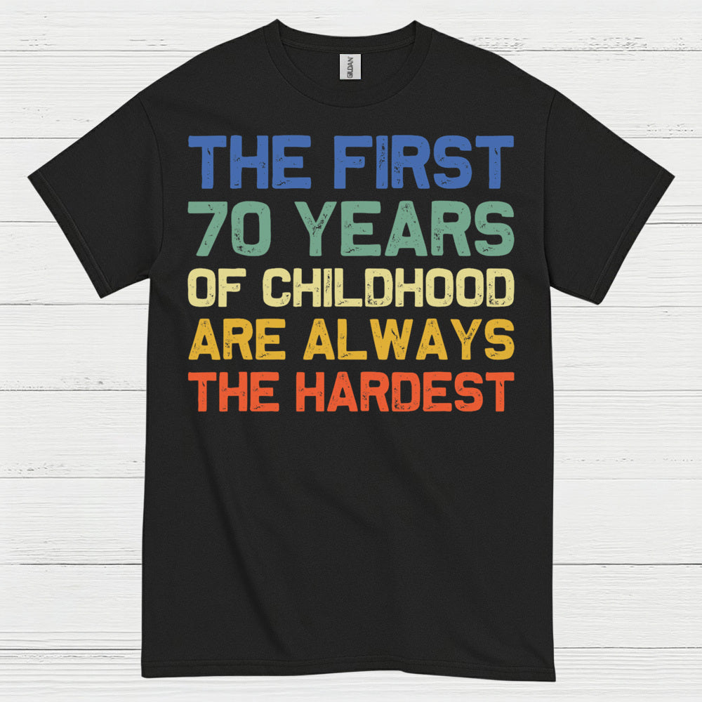 70 Years of Childhood Funny Quote T Shirt