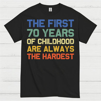 70 Years of Childhood Funny Quote T Shirt