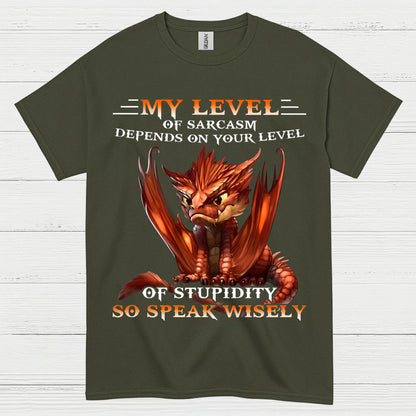 My Level Of Sarcasm Depends On Your Level Of Stupidity T Shirt