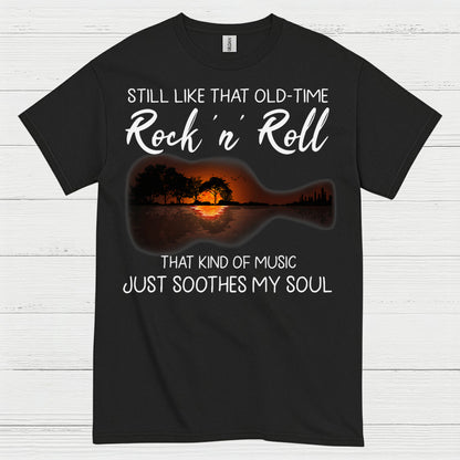 Still Like That Old Time Rock N Roll T Shirt