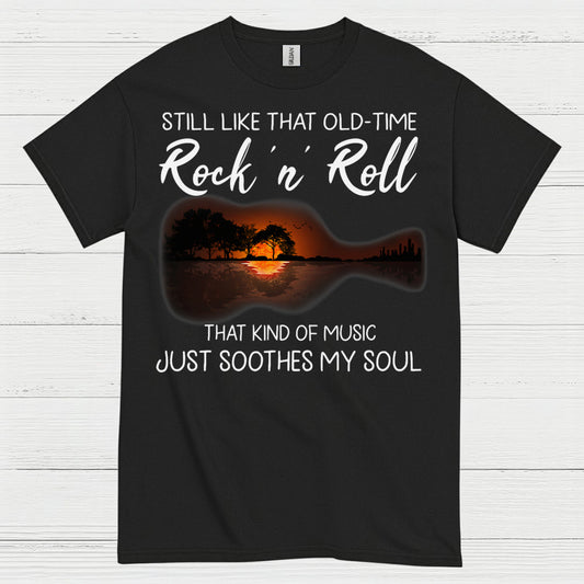 Still Like That Old Time Rock N Roll T Shirt