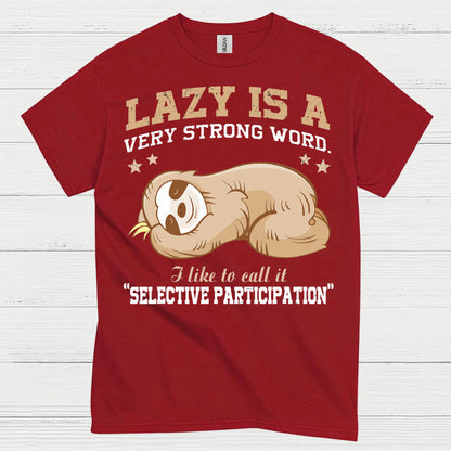 Lazy Is A Strong Word Sloth T Shirt