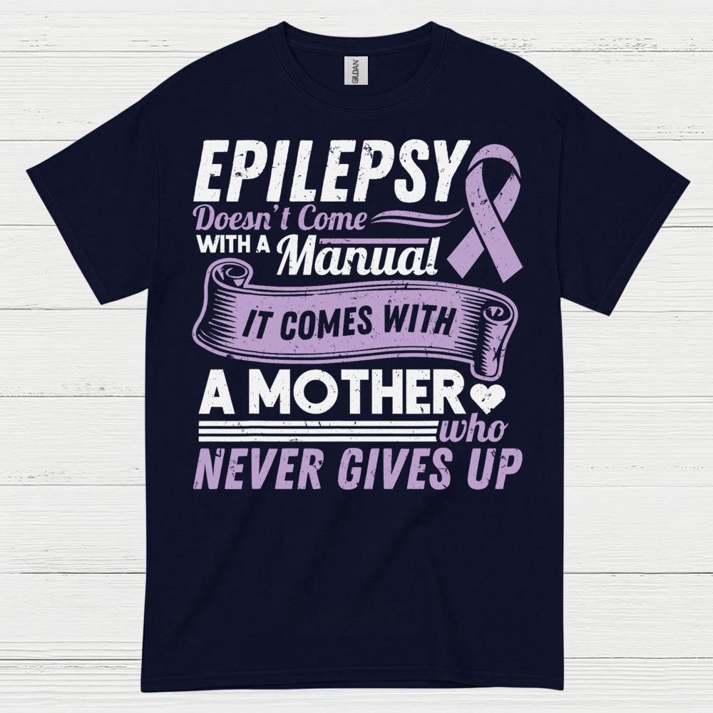 Epilepsy Mom Never Gives Up T Shirt
