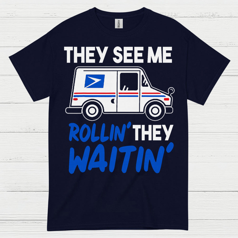 They See Me Rollin Mailman T Shirt