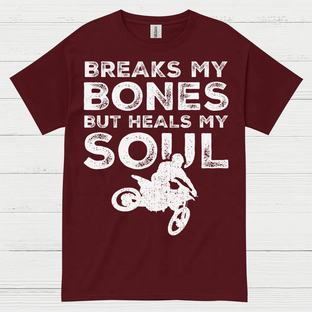 Breaks My Bones Heals My Soul Dirt Bike T Shirt