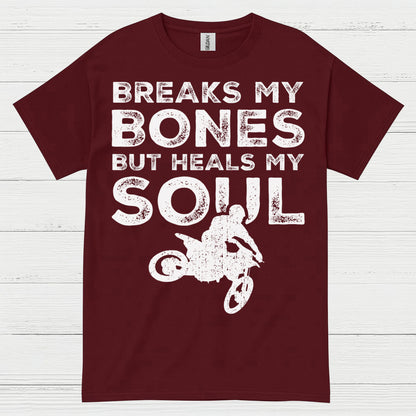 Breaks My Bones Heals My Soul Dirt Bike T Shirt