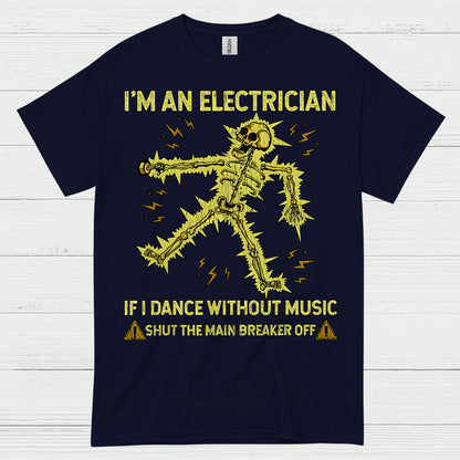 I'm An Electrician Humor Electrician T Shirt