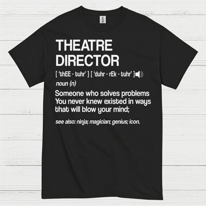 Theatre Director Definition T Shirt