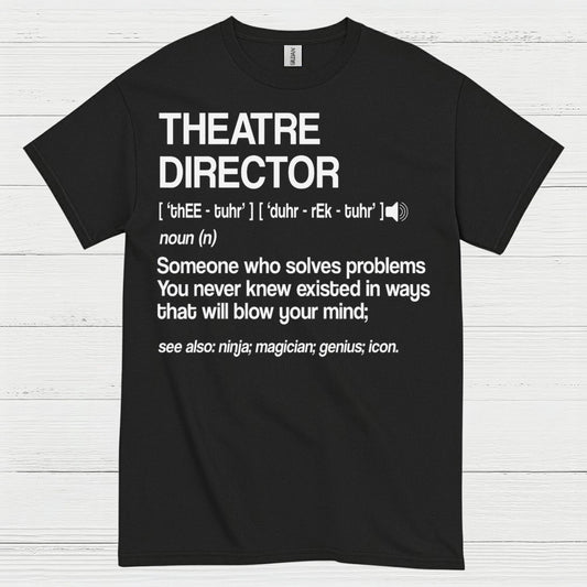 Theatre Director Definition T Shirt