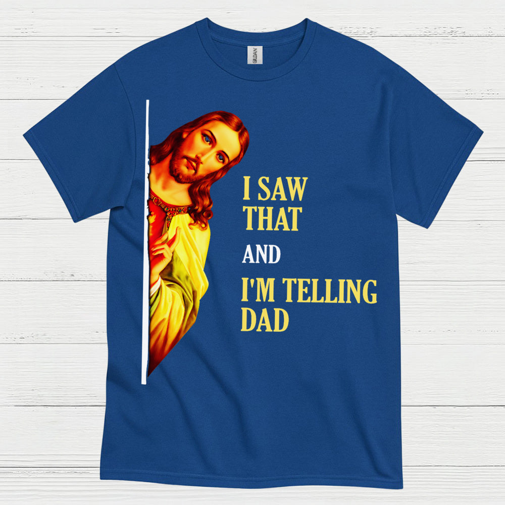 I Saw That Jesus Humor Christian T Shirt