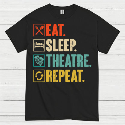 Eat Sleep Theatre Repeat T Shirt
