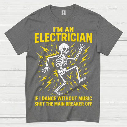 If I Dance Without Music Electrician T Shirt