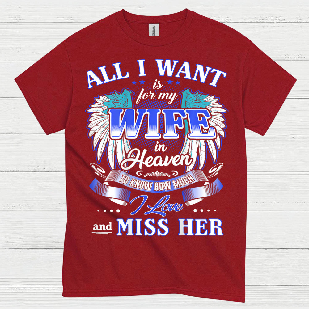 All I Want Is For My Wife In Heaven T Shirt