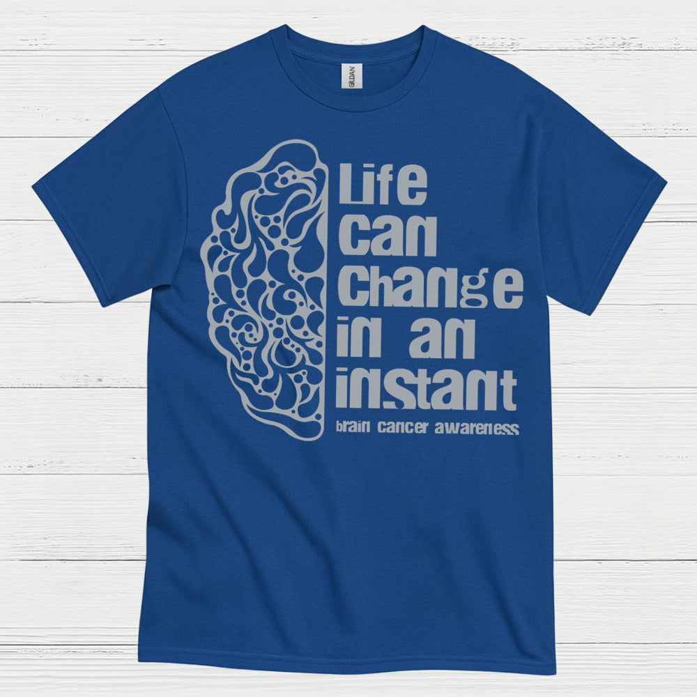 Life Can Change In An Instant Brain Cancer T Shirt