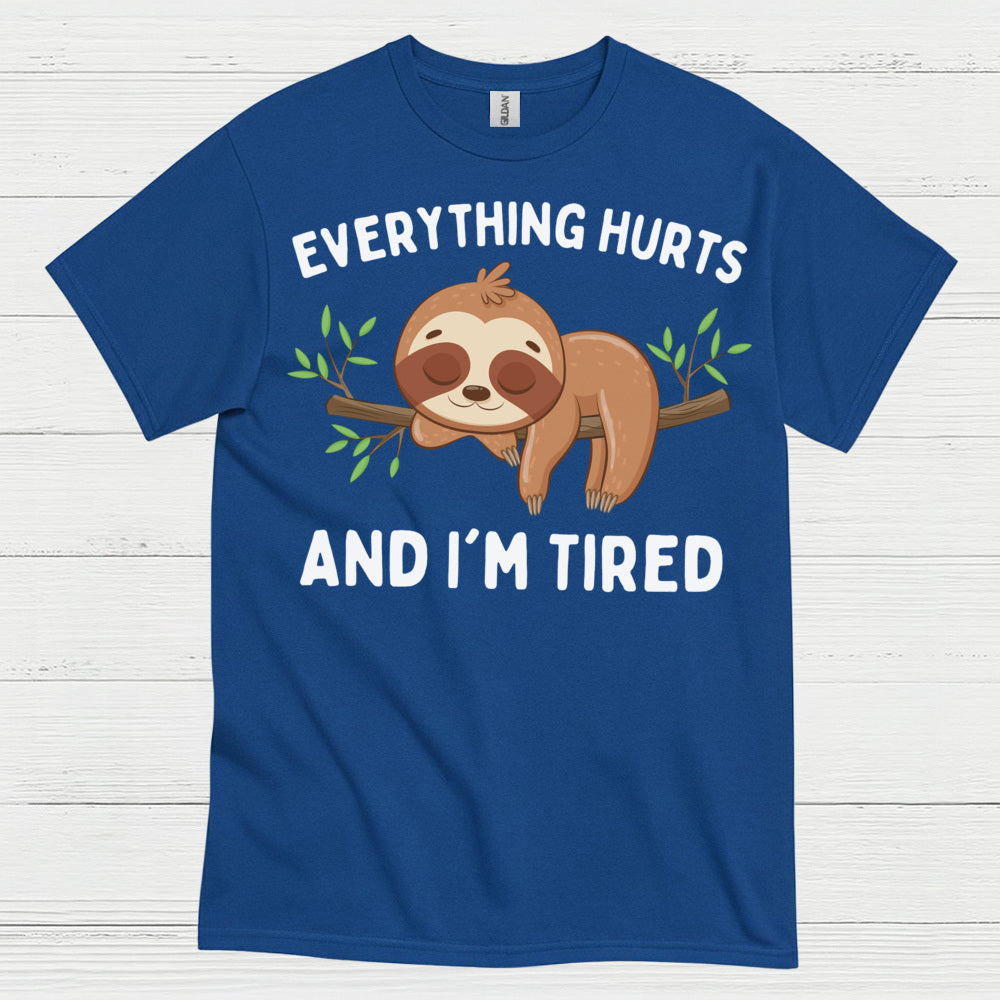 Everything Hurts Sloth T Shirt