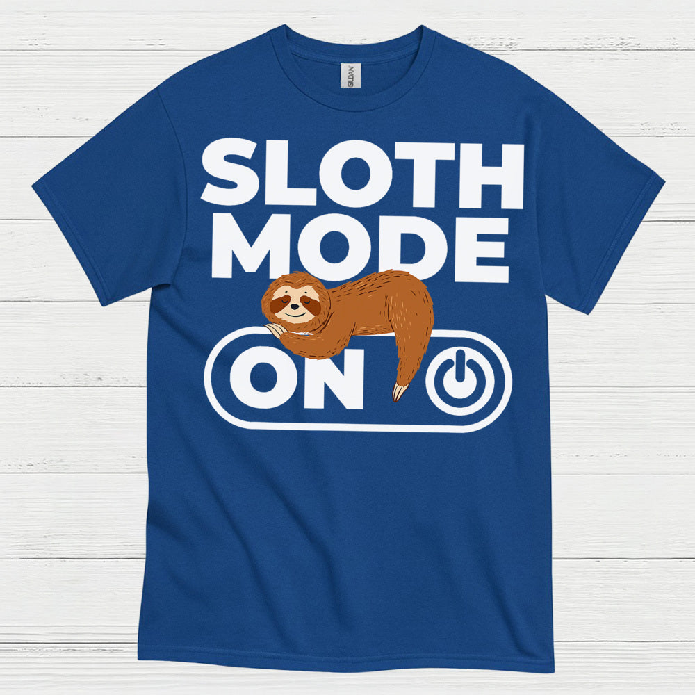 Sloth Mode On Funny Sloth T Shirt