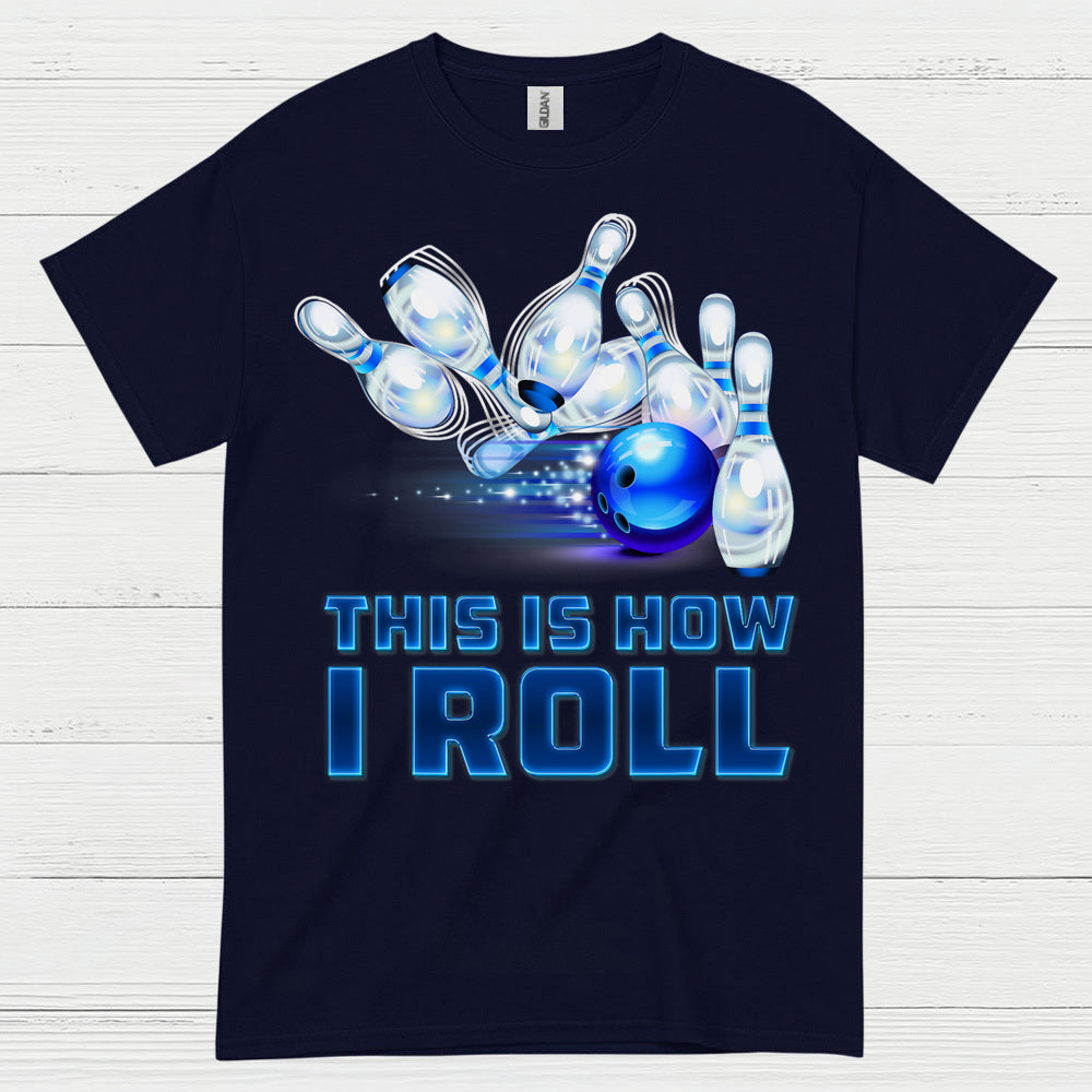 This Is How I Roll Bowling T Shirt
