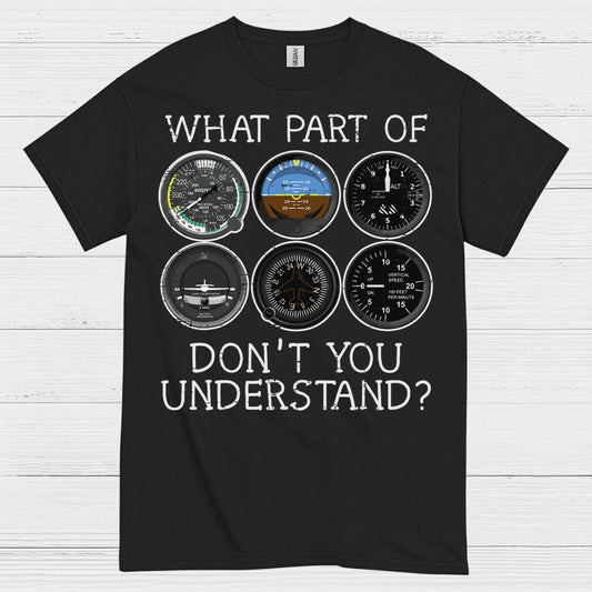 What Part Of Flying Instruments Don't You Understand T Shirt