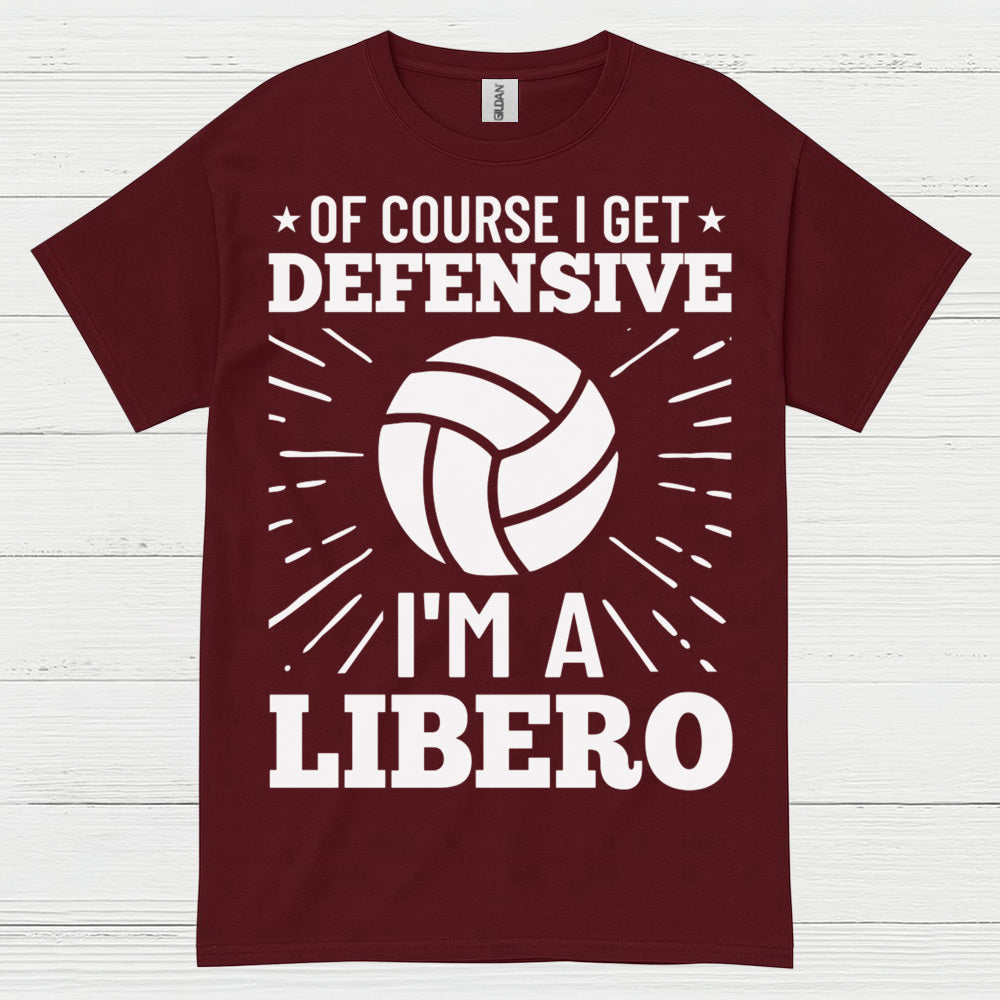 Of Course I Get Defensive Libero T Shirt