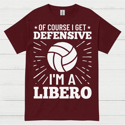 Of Course I Get Defensive Libero T Shirt