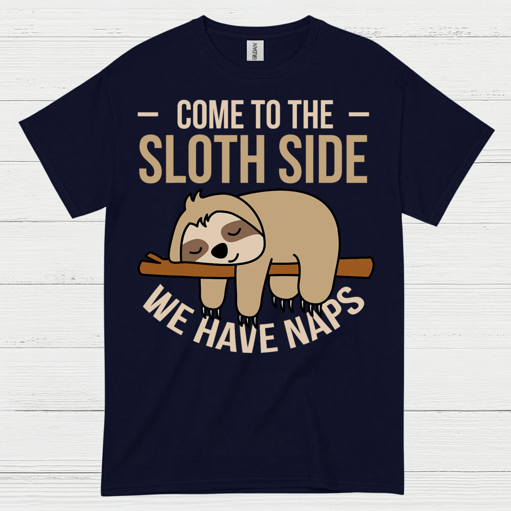 Come To The Sloth Side T Shirt