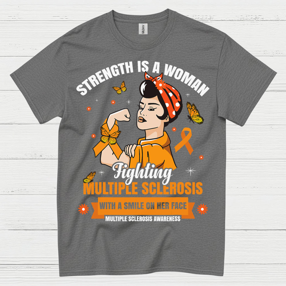 Strength Is A Woman Multiple Sclerosis T Shirt