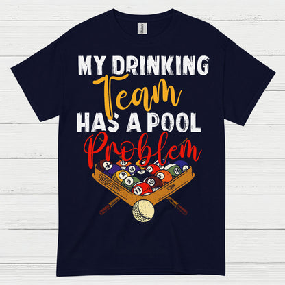 My Drinking Team Pool Humor T Shirt