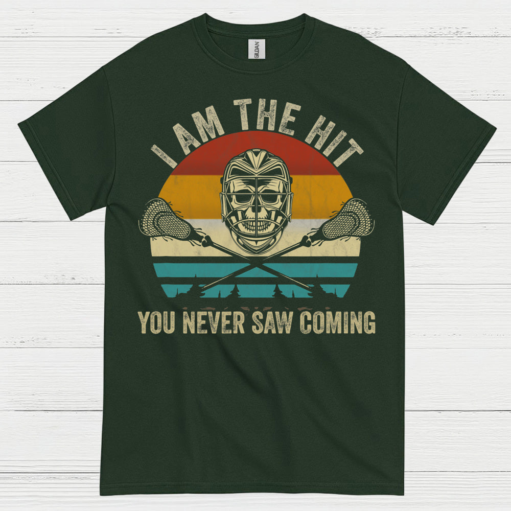 I Am The Hit You Never Saw Coming Lacrosse T Shirt